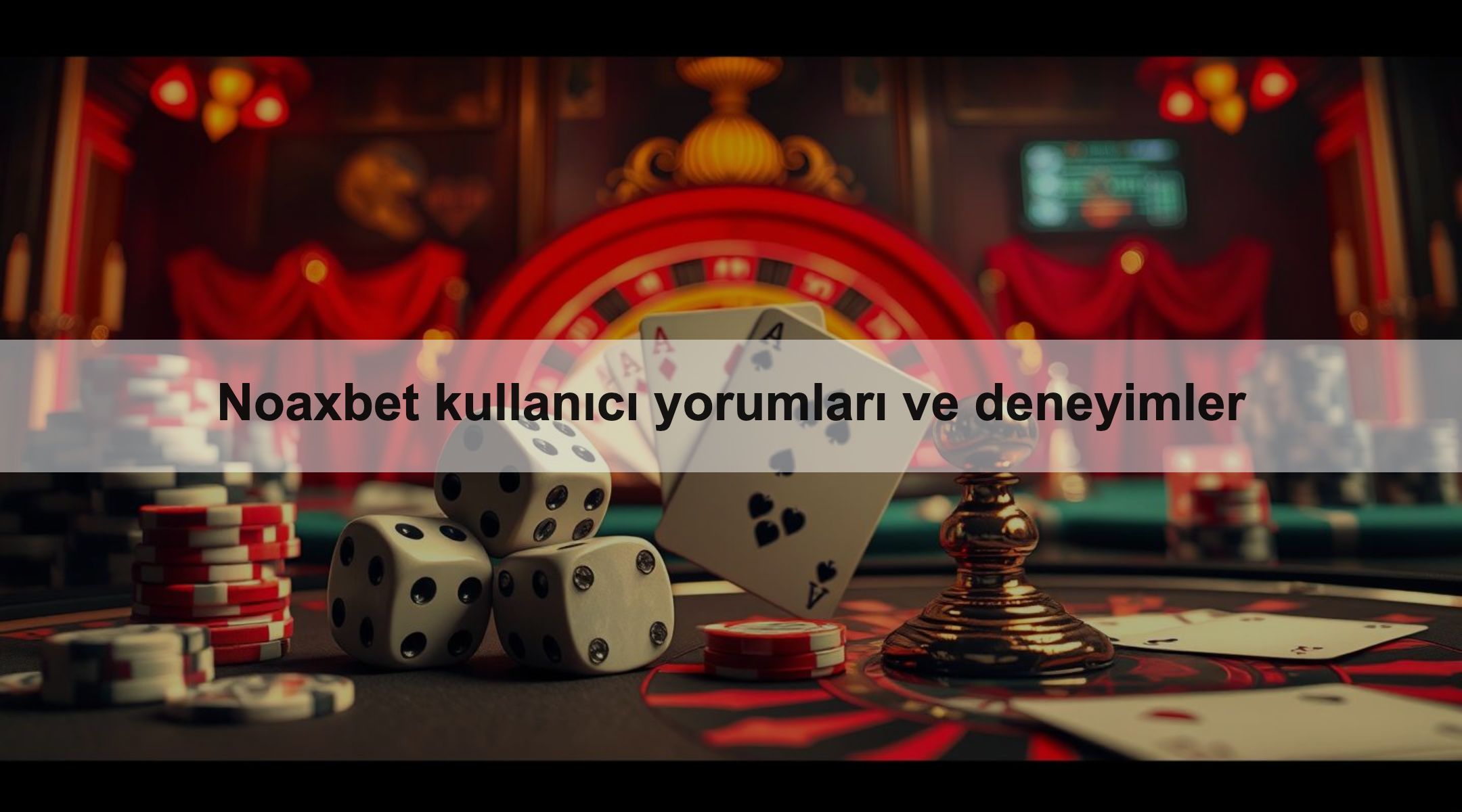Noaxbet kullanıcı yorumları ve deneyimler 1 Noaxbet kullanıcı yorumları ve deneyimler
