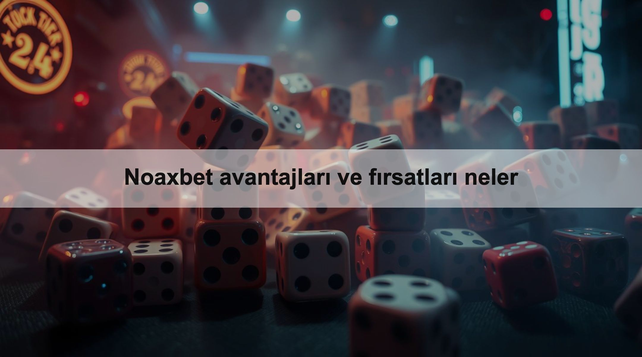 Noaxbet avantajları ve fırsatları neler 1 Noaxbet avantajları ve fırsatları neler